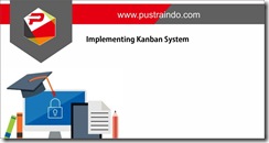 training IMPLEMENTING KANBAN SYSTEM,pelatihan IMPLEMENTING KANBAN SYSTEM,training IMPLEMENTING KANBAN SYSTEM Batam,training IMPLEMENTING KANBAN SYSTEM Bandung,training IMPLEMENTING KANBAN SYSTEM Jakarta,training IMPLEMENTING KANBAN SYSTEM Jogja,training IMPLEMENTING KANBAN SYSTEM Malang,training IMPLEMENTING KANBAN SYSTEM Surabaya,training IMPLEMENTING KANBAN SYSTEM Bali,training IMPLEMENTING KANBAN SYSTEM Lombok,pelatihan IMPLEMENTING KANBAN SYSTEM Batam,pelatihan IMPLEMENTING KANBAN SYSTEM Bandung,pelatihan IMPLEMENTING KANBAN SYSTEM Jakarta,pelatihan IMPLEMENTING KANBAN SYSTEM Jogja,pelatihan IMPLEMENTING KANBAN SYSTEM Malang,pelatihan IMPLEMENTING KANBAN SYSTEM Surabaya,pelatihan IMPLEMENTING KANBAN SYSTEM Bali,pelatihan IMPLEMENTING KANBAN SYSTEM Lombok