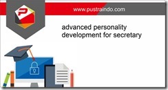 training advanced personality development for secretary jakarta, training personality development jakarta, training problem solving jakarta, training sekretaris jakarta, pelatihan advanced personality development for secretary jakarta,