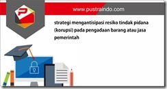 training strategi mengantisipasi resiko tindak pidana (korupsi) pada pengadaan barang / jasa pemerintah jakarta, training mengantisipasi resiko korupsi jakarta, training pengadaan pada pemerintahan jakarta, training risk management jakarta, pelatihan strategi mengantisipasi resiko tindak pidana (korupsi) pada pengadaan barang / jasa pemerintah jakarta,