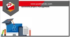 training successful project management jakarta, training project management jakarta, training manajemen proyek jakarta, training konsep manajemen proyek jakarta, pelatihan successful project management jakarta,