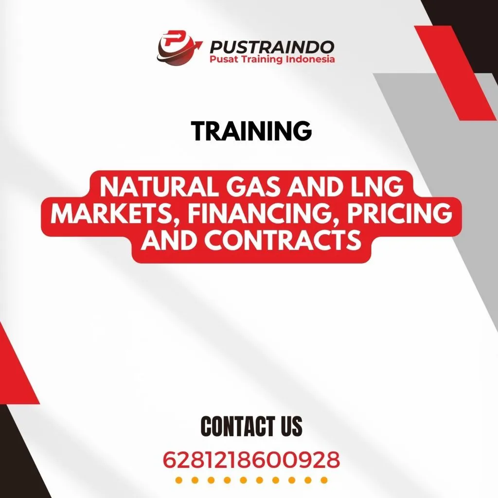 TRAINING NATURAL GAS AND LNG MARKETS, FINANCING, PRICING AND CONTRACTS