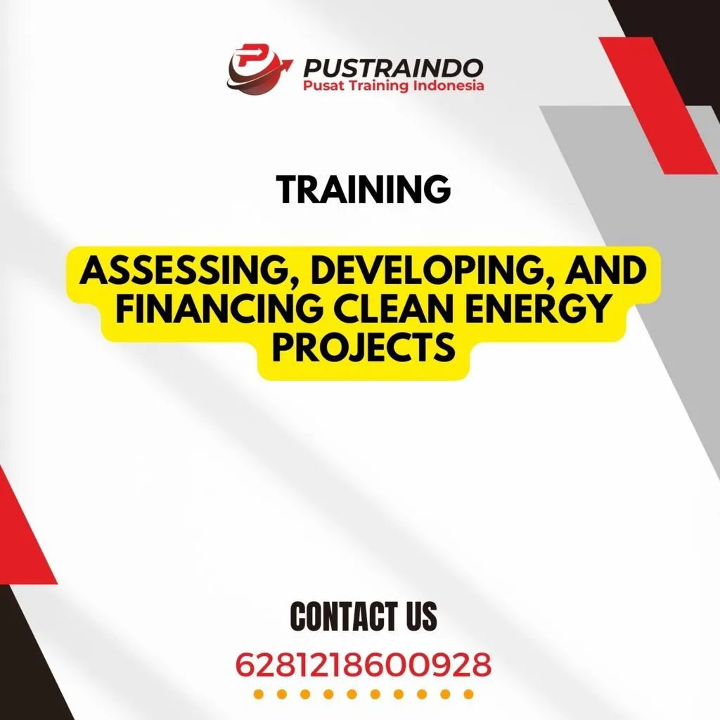 TRAINING ASSESSING, DEVELOPING, AND FINANCING CLEAN ENERGY PROJECTS