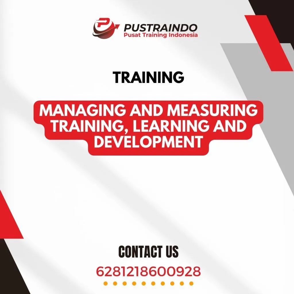 TRAINING MANAGING AND MEASURING TRAINING, LEARNING AND DEVELOPMENT